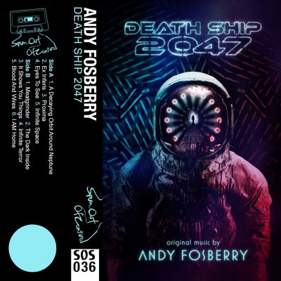 DEATH SHIP 2047 – Andy Fosberry (CASSETTE)