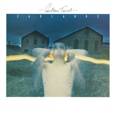 COCTEAU TWINS – Garlands