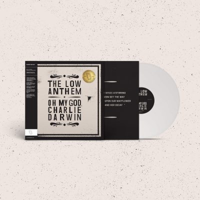 THE LOW ANTHEM – Oh My God, Charlie Darwin DINKED ARCHIVE EDITION #1
