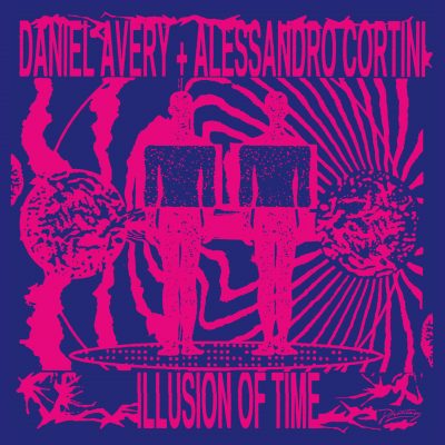DANIEL AVERY & ALESSANDRO CORTINI – Illusion Of Time