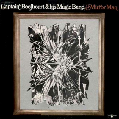 CAPTAIN BEEFHEART & HIS MAGIC BAND – Mirror Man