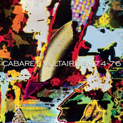 Cabaret Voltaire – 1974 – 76