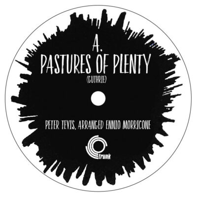 PASTURES OF PLENTY – Pete Tevis & Ennio Morricone